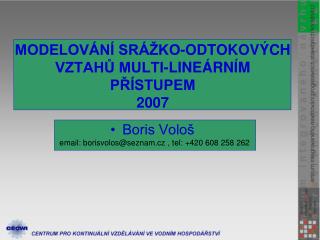 MODELOVÁNÍ SRÁŽKO-ODTOKOVÝCH VZTAHŮ MULTI-LINEÁRNÍM PŘÍSTUPEM 2007