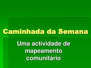 Caminhada da Semana