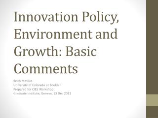 Innovation Policy, Environment and Growth: Basic Comments