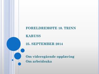 FORELDREMØTE 10. TRINN KARUSS 25. SEPTEMBER 2014