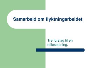 Samarbeid om flyktningarbeidet