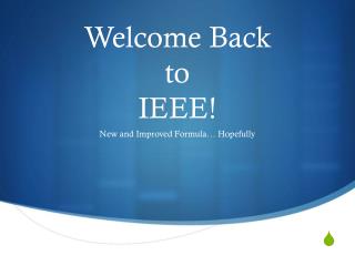 Welcome Back to IEEE!