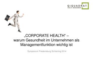 „CORPORATE HEALTH“ – warum Gesundheit im Unternehmen als Managementfunktion wichtig ist