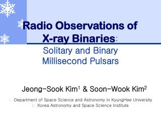 Radio Observations of X-ray Binaries : Solitary and Binary Millisecond Pulsars