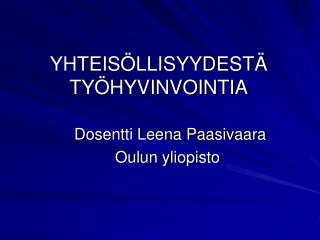 YHTEISÖLLISYYDESTÄ TYÖHYVINVOINTIA