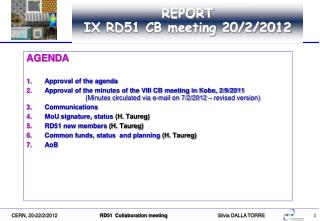 REPORT IX RD51 CB meeting 20 /2/2012