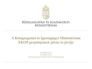 Cégbírósági és céginformációs rendszerek továbbfejlesztése és korszerűsítése