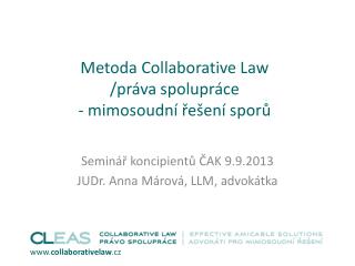 Metoda Collaborative Law /práva spolupráce - mimosoudní řešení sporů