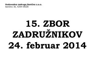 15. ZBOR ZADRUŽNIKOV 24. februar 2014