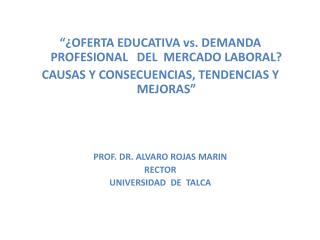 “¿OFERTA EDUCATIVA vs. DEMANDA PROFESIONAL DEL MERCADO LABORAL?