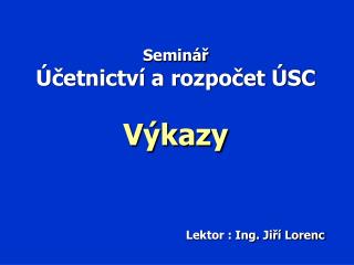 Seminář Účetnictví a rozpočet ÚSC Výkazy