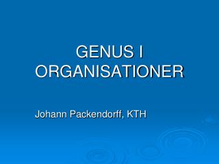 GENUS I ORGANISATIONER