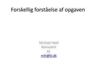 Forskellig forståelse af opgaven