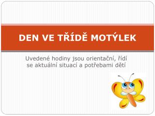 DEN VE TŘÍDĚ MOTÝLEK