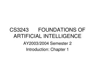 CS3243	FOUNDATIONS OF ARTIFICIAL INTELLIGENCE