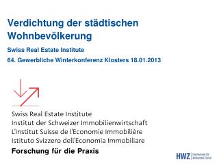 Verdichtung der städtischen Wohnbevölkerung Swiss Real Estate Institute
