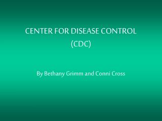 CENTER FOR DISEASE CONTROL (CDC)