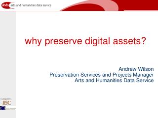 why preserve digital assets?