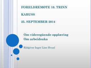 FORELDREMØTE 10. TRINN KARUSS 25. SEPTEMBER 2014