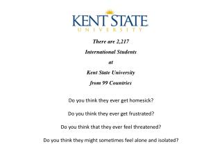 There are 2,217 International Students at Kent State University from 99 Countries
