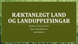 Ræktanlegt land og landupplýsingar