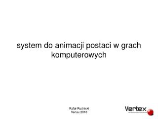 system do animacji postaci w grach komputerowych