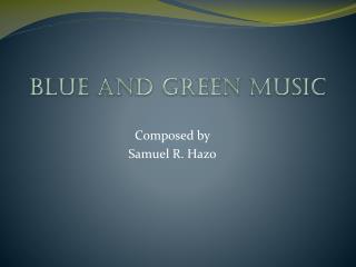 BLUE AND GREEN MUSIC