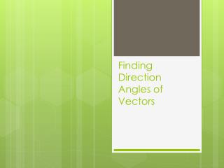 Finding Direction Angles of Vectors