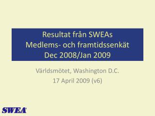 Resultat från SWEAs Medlems- och framtidssenkät Dec 2008/Jan 2009