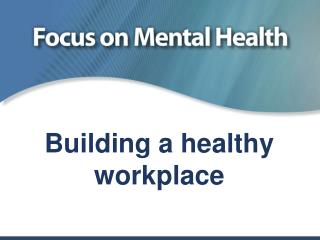 Building a healthy workplace