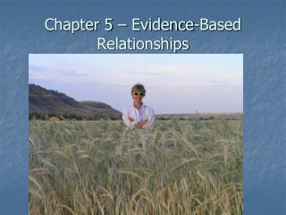 Chapter 5 – Evidence-Based Relationships