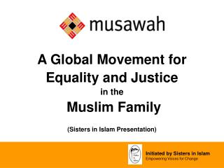 A Global Movement for Equality and Justice in the Muslim Family (Sisters in Islam Presentation)