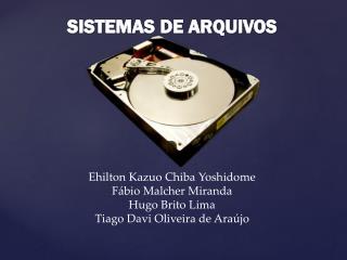 SISTEMAS DE ARQUIVOS