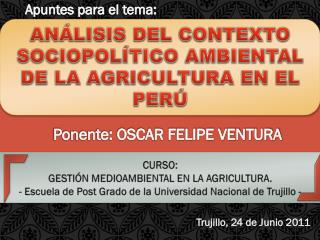 ANÁLISIS DEL CONTEXTO SOCIOPOLÍTICO AMBIENTAL DE LA AGRICULTURA EN EL PERÚ