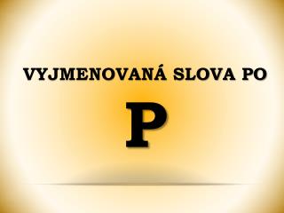 Vyjmenovaná slova po P