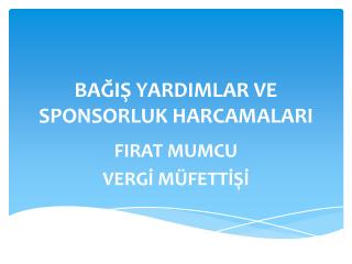 BAĞIŞ YARDIMLAR VE SPONSORLUK HARCAMALARI