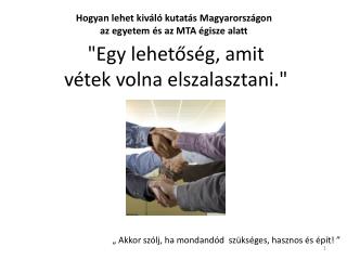 &quot;Egy lehetőség, amit vétek volna elszalasztani.&quot;