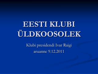 EESTI KLUBI ÜLDKOOSOLEK