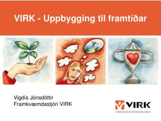 VIRK - Uppbygging til framtíðar