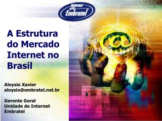 A Estrutura do Mercado Internet no Brasil