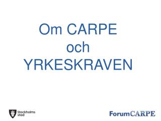 Om CARPE och YRKESKRAVEN