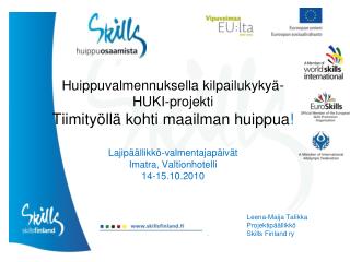 Leena-Maija Talikka Projektipäällikkö Skills Finland ry