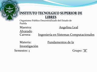 INSTITUTO TECNOLGICO SUPERIOR DE LIBRES