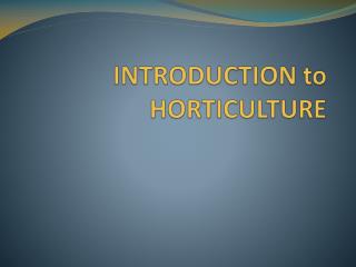 INTRODUCTION to HORTICULTURE