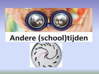 Projectgroep “andere tijden” (MR, ouders, team, directie)