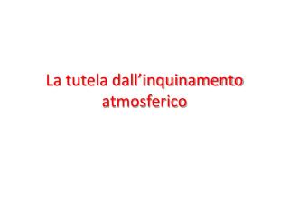 La tutela dall’inquinamento atmosferico