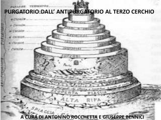 PURGATORIO:DALL’ ANTIPURGATORIO AL TERZO CERCHIO