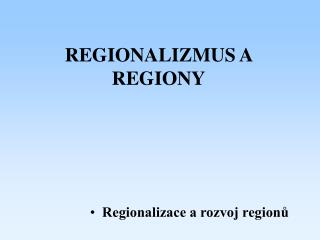 REGIONALIZMUS A REGIONY