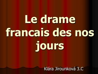 Le drame francais des nos jours