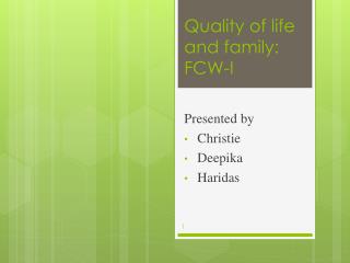 Quality of life and family: FCW- I